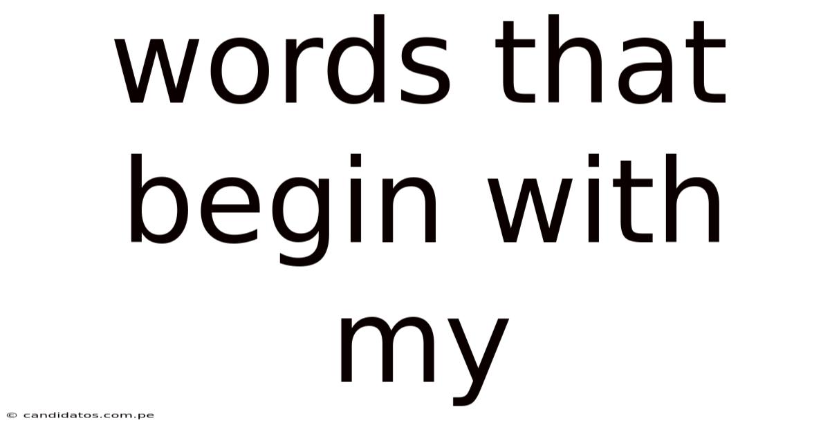 Words That Begin With My