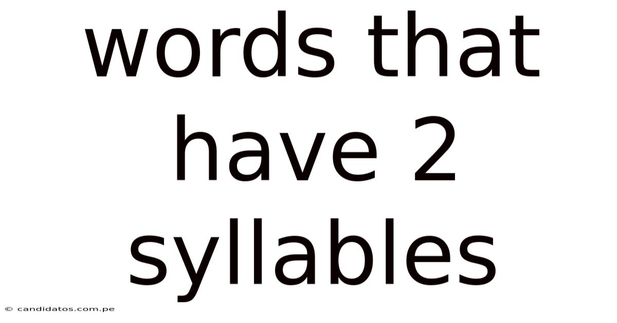 Words That Have 2 Syllables