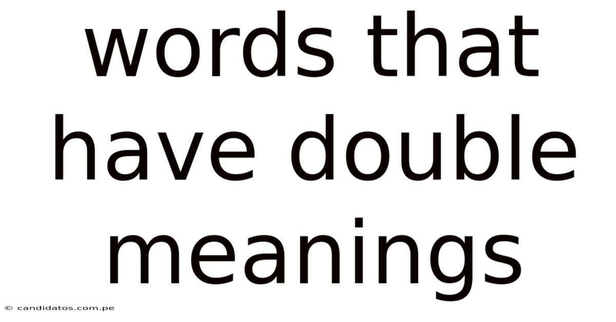 Words That Have Double Meanings