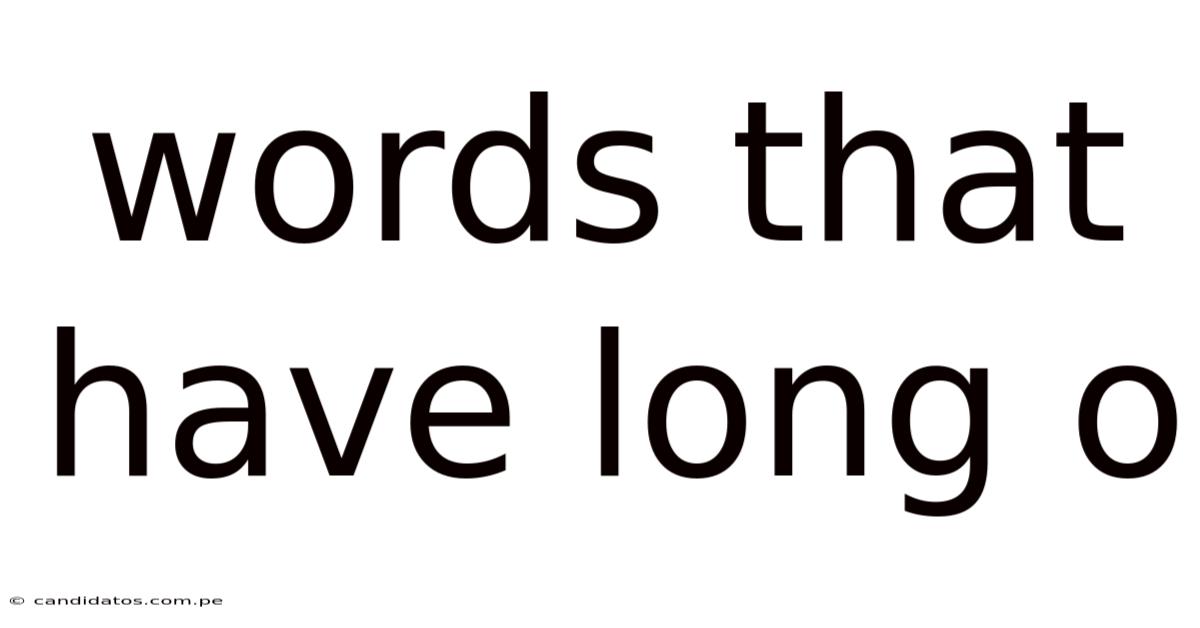 Words That Have Long O