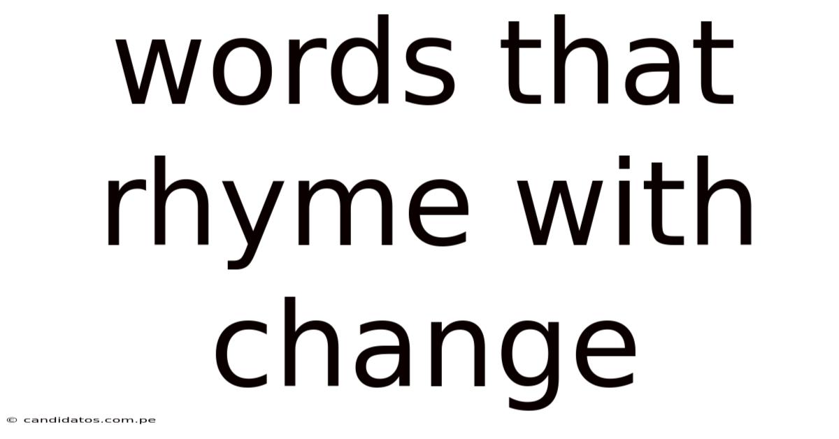 Words That Rhyme With Change