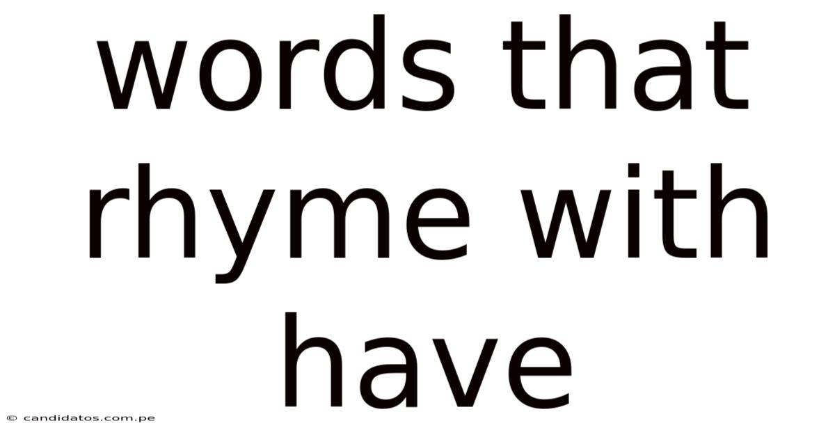 Words That Rhyme With Have