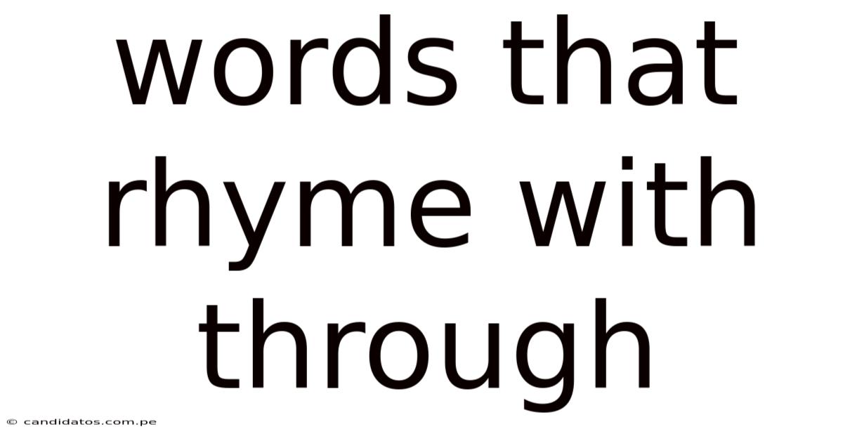 Words That Rhyme With Through