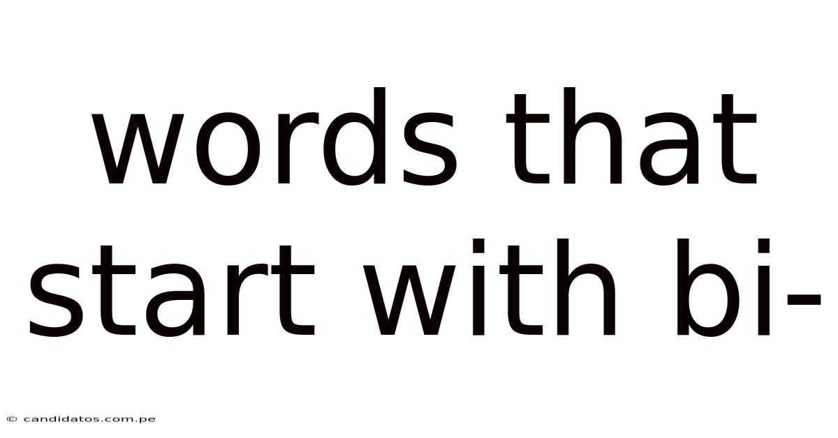 Words That Start With Bi-