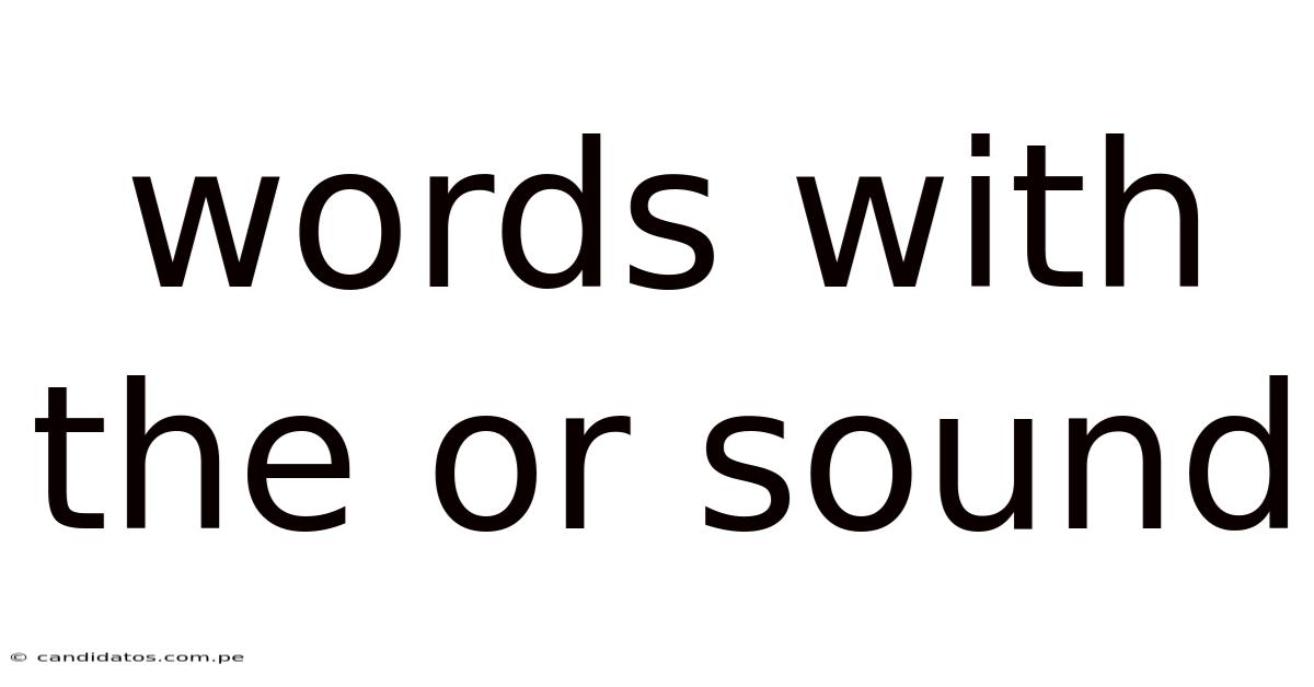 Words With The Or Sound