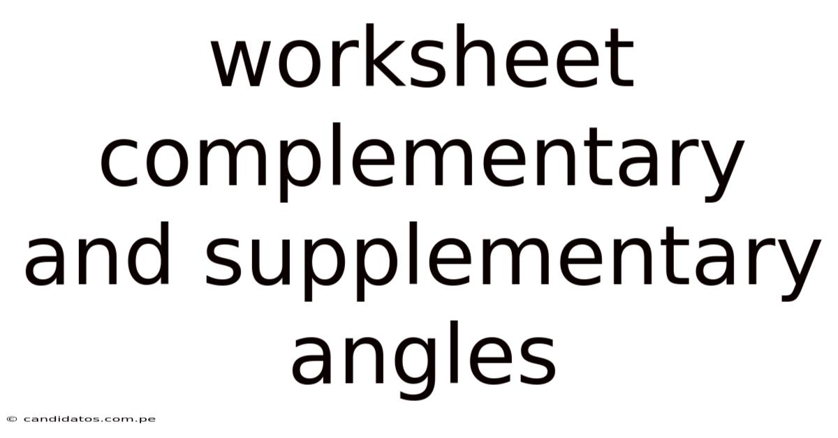 Worksheet Complementary And Supplementary Angles